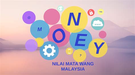 NILAI MATA WANG MALAYSIA by Intan Badri on Prezi