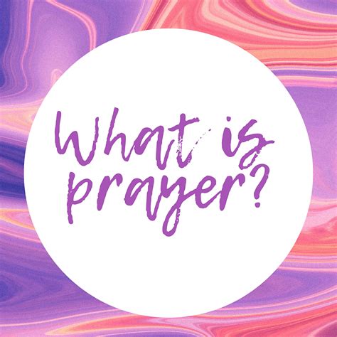 Q.What is Prayer? A.Prayer is talking to God.