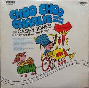 Choo Choo Charlie And His Family – Sing Casey Jones And Other Railroad Songs (1969, Vinyl) - Discogs