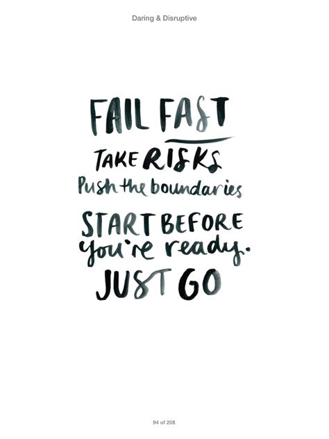 Fail fast, take risks...via Daring and Disruptive Risk Quotes, Reality Quotes, Motivational ...