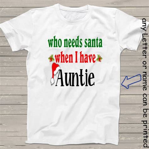 Christmas shirts for kids Personalized funny "Who Needs Santa when I have Auntie" holiday gift ...