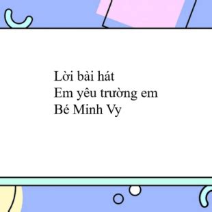 Lời bài hát Em yêu trường em - Bé Minh Vy | Em yêu trường em Lyrics