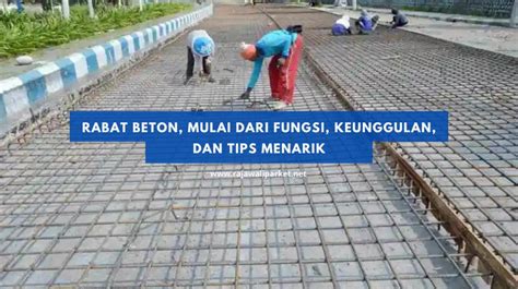 Rabat Beton, mulai dari Fungsi, Keunggulan, dan Tips Menarik | RAJAWALI ...