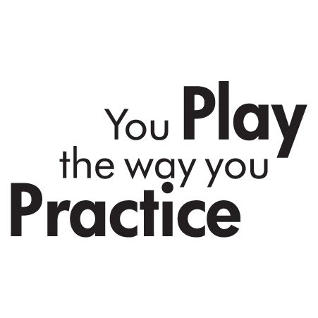 Play The Way You Practice Wall Quotes® Decal | WallQuotes.com