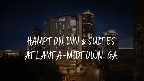 Hampton Inn & Suites Atlanta-Midtown, Ga Review - Atlanta , United ...