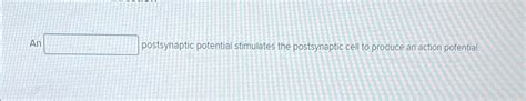 Solved An postsynaptic potential stimulates the postsynaptic | Chegg.com