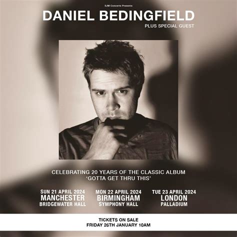 Daniel Bedingfield announces Gotta Get Thru This 20th anniversary live ...