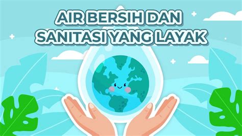 [68] Pentingnya Air Bersih dan Sanitasi Layak - YouTube