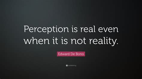 Perception Is Reality