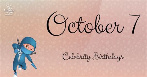 Who Shares My Birthday? Oct 7 Celebrity Birthdays No One Tells You About