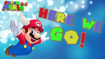 Super Mario 64 here we go Meme Sound Effect - Voicy