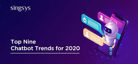 Top Nine Chatbot Trends for 2020 - Singsys - Official Blog – Singsys Blog