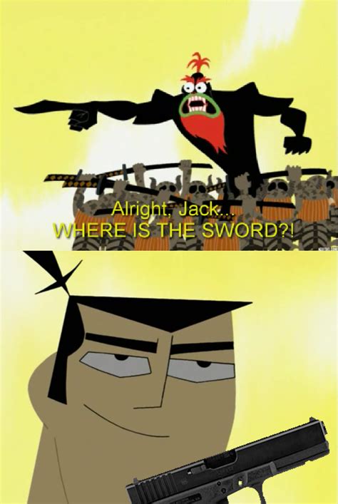 no Sword, only Gun now | Samurai Jack | Know Your Meme