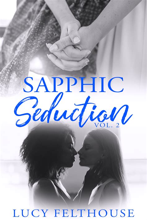 Sapphic Seduction Vol 2 by Lucy Felthouse | Goodreads