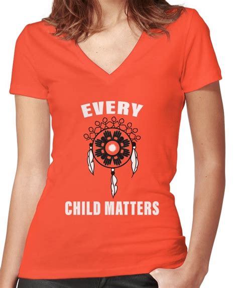 Every Child Matters - Orange Shirt Day 2019 Fitted V-Neck T-Shirt by ...