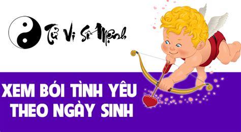 Bói tình yêu theo ngày sinh chuẩn xác - Tử Vi Số Mệnh