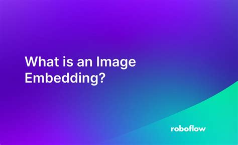 What is an Image Embedding?