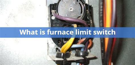 What is Furnace Limit Switch (Common Problems & Replacement Cost) - PICKHVAC