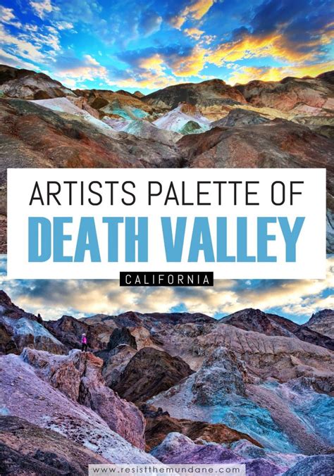 Death Valley’s Artists Palette Painted Hills – Resist the Mundane