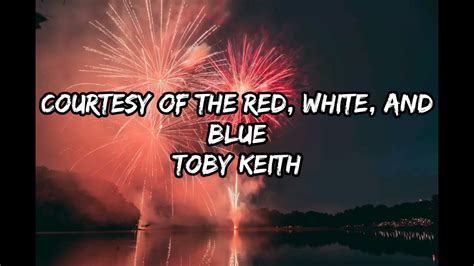 Courtesy of the Red, White and Blue - Toby Keith - Lyrics - YouTube