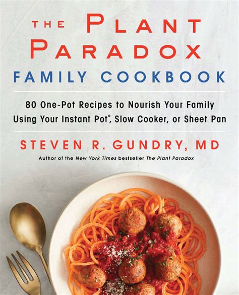 The Plant Paradox Family Cookbook: 80 One-Pot Recipes to Nourish Your ...