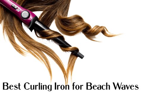 Best Curling Iron for Beach Waves: A Buyer's Guide for 2023