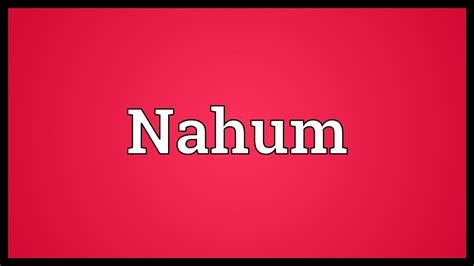 Nahum Meaning - YouTube