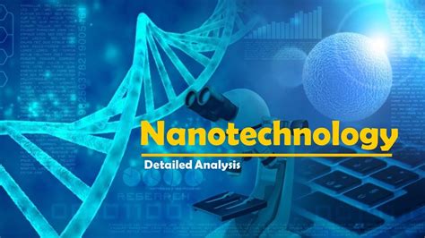 Nanotechnology | Application | Basics | Detailed Analysis - YouTube