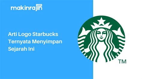 Arti Logo Starbucks Ternyata Menyimpan Sejarah Ini