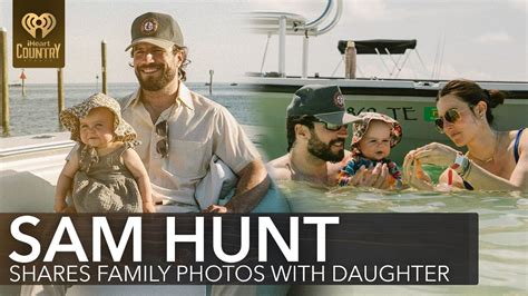 Sam Hunt Shares Heart-Melting Family Photos With His Daughter | Fast ...