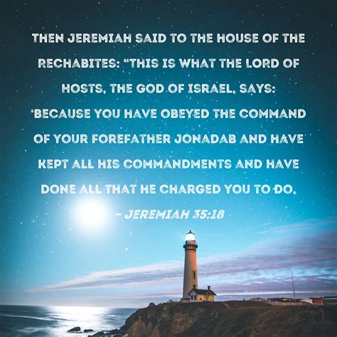 Jeremiah 35:18 Then Jeremiah said to the house of the Rechabites: "This ...