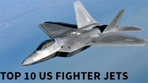 Top 10 U.S. BEST Fighter Jets | TOP 10 AMERICAN FIGHTER PLANES - YouTube