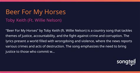 Meaning of Beer For My Horses lyrics by Toby Keith (Ft. Willie Nelson)