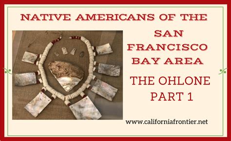 Native Americans of the San Francisco Bay Area: The Ohlone, Part 1