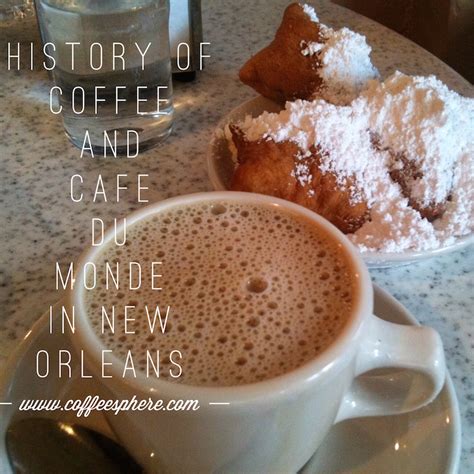 History of Coffee and Cafe du Monde in New Orleans - CoffeeSphere