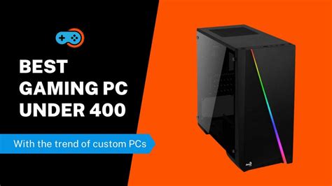 Best Gaming PC Build Under 400 Dollars - [2024 Buying Guide]