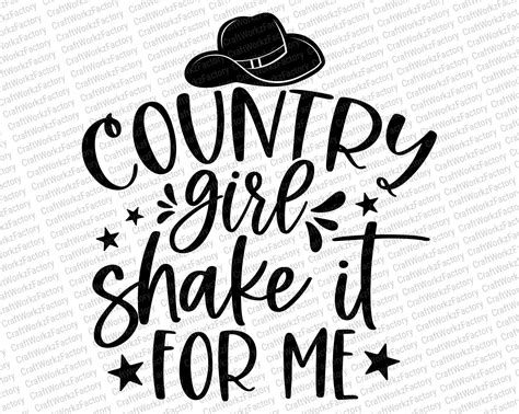 Country Girl Shake It for Me Svg Country Song Lyrics Quote | Etsy