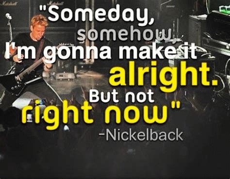 Luv it | Nickelback songs, Song lyric quotes, Music quotes