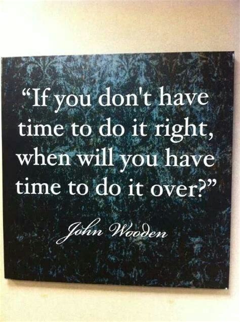 Do It Right The First Time Quotes. QuotesGram