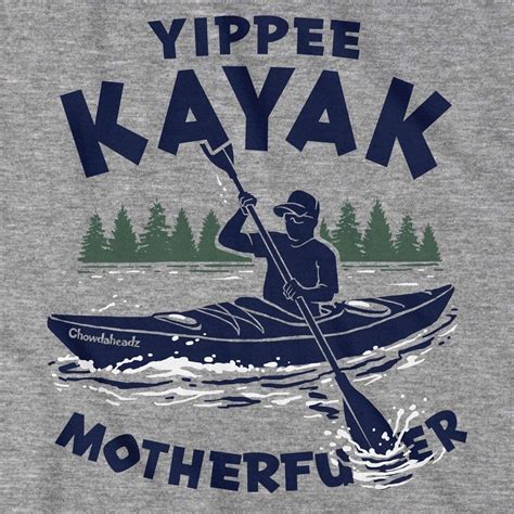 Yippee Kayak T-Shirt"Come out to the coast, we'll get together, do a few laps." Grab your kayak ...