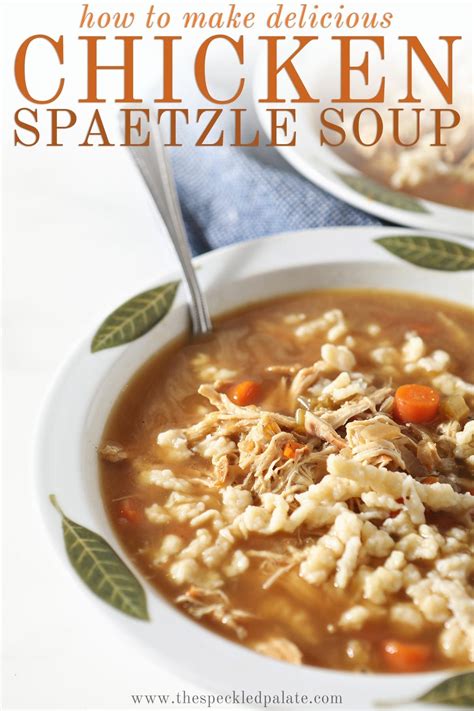 How to make Homemade Chicken Soup with Spaetzle (German Noodles)