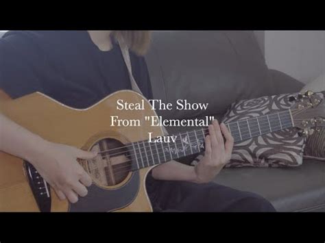 Lauv - Steal The Show (From "Elemental") / Guitar Cover - YouTube