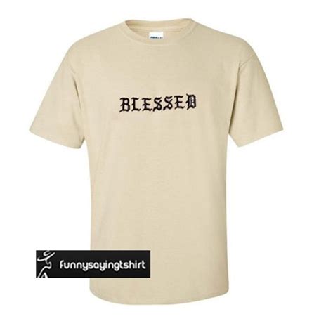 Blessed t shirt - funnysayingtshirts | T shirt, Print clothes, Shirts