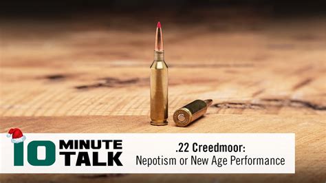 #10MinuteTalk - .22 Creedmoor: Nepotism or New Age Performance - YouTube