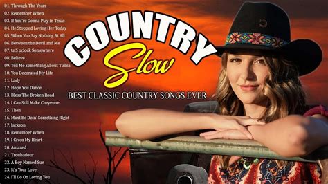 Best Slow Country Songs Of All Time - Top 100 Greatest Old Classic ...