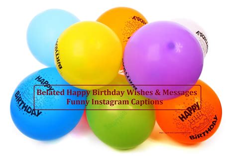 31 Belated Happy Birthday Wishes & Messages Funny Instagram Captions - Good Insta Captions ...