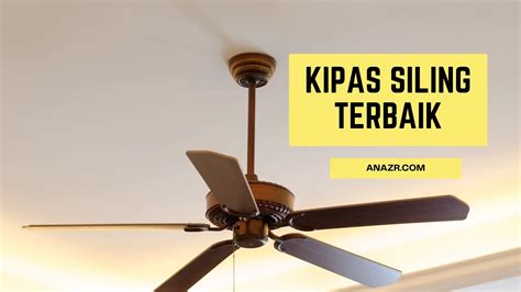 11 Kipas Siling Terbaik di Malaysia (2023)