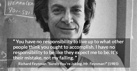 Surely You're Joking, Mr. Feynman! Quotes by Richard Feynman - Kwize