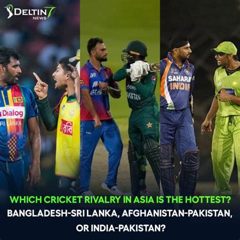 Which cricket rivalry in Asia is the hottest in Asia Cup 2023? Bangladesh-Sri Lanka, Afghanistan ...