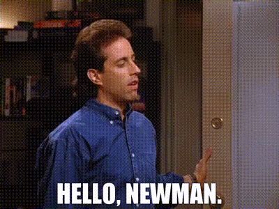 Seinfeld Saying Newman Gif